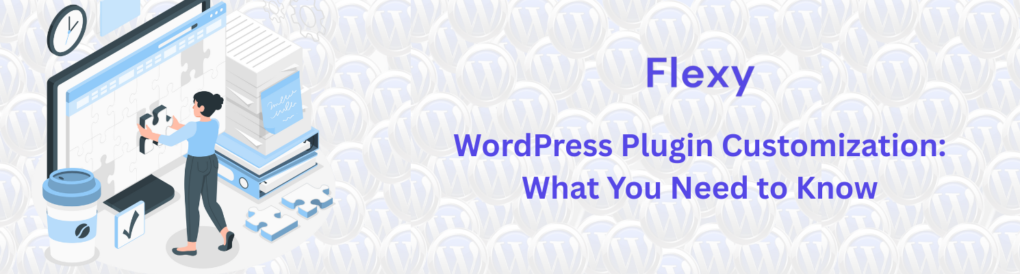 WordPress Plugin Customization: What You Need to Know